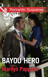 Bayou Hero, Marilyn  Pappano audiobook. ISDN42525205