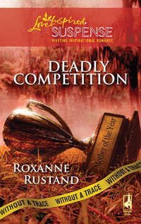 Deadly Competition - Roxanne Rustand