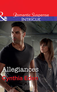 Allegiances - Cynthia Eden