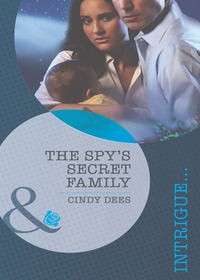 The Spy′s Secret Family, Cindy  Dees audiobook. ISDN42528173