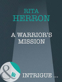 A Warrior′s Mission - Rita Herron