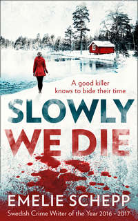 Slowly We Die, Emelie  Schepp audiobook. ISDN42528541