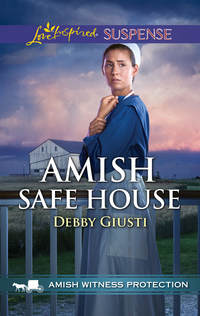 Amish Safe House - Debby Giusti