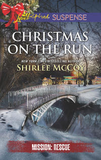 Christmas On The Run - Shirlee McCoy