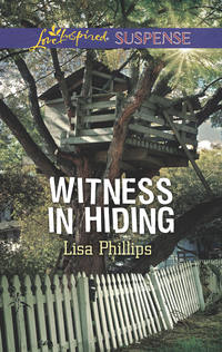 Witness In Hiding - Lisa Phillips