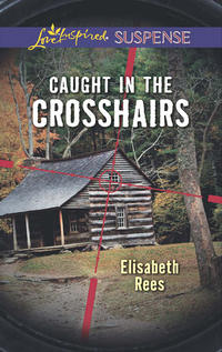 Caught In The Crosshairs - Elisabeth Rees