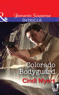 Colorado Bodyguard - Cindi Myers