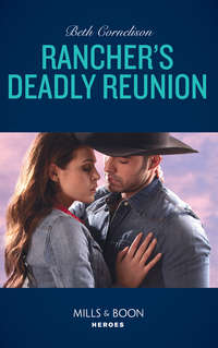 Rancher′s Deadly Reunion - Beth Cornelison