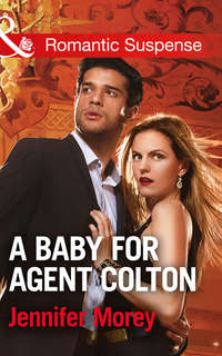 A Baby For Agent Colton - Jennifer Morey