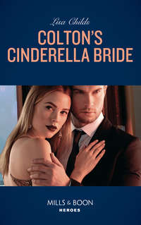 Colton′s Cinderella Bride - Lisa Childs