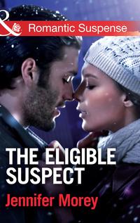 The Eligible Suspect - Jennifer Morey