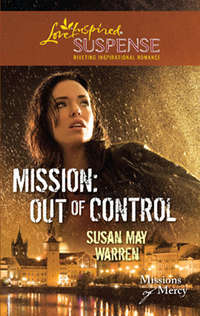 Mission: Out Of Control - Susan Warren