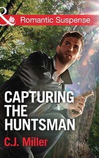 Capturing the Huntsman - C.J. Miller