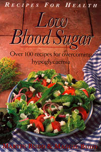 Low Blood Sugar: Over 100 Recipes for overcoming Hypoglycaemia - Martin Budd