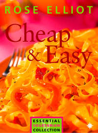 Cheap and Easy Vegetarian Cooking on a Budget - Rose Elliot