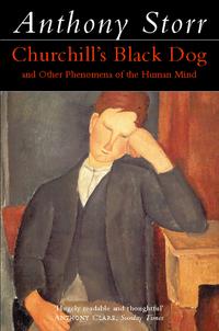 Churchill’s Black Dog - Anthony Storr