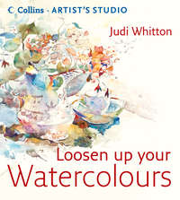 Loosen Up Your Watercolours - Judi Whitton