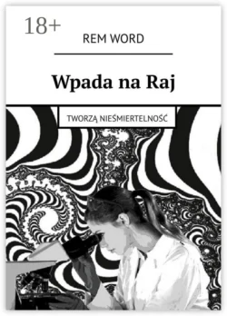 Wpada na Raj. Tworzą nieśmiertelność - Rem Word