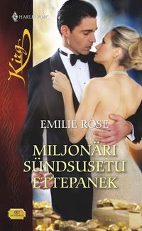 Miljonäri sündsusetu ettepanek - Emilie Rose