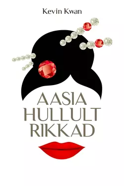 AASIA HULLULT RIKKAD - Kevin Kwan