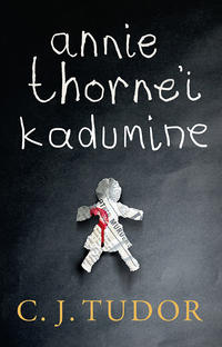 Annie Thorne′i kadumine - C.J. Tudor