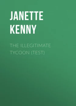 The Illegitimate Tycoon (TEST) - Janette Kenny