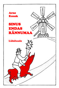 Sinus endas rännumaa. Lühiluule - Arno Kuusk