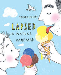 Lapsed ja natuke vanemad - Sandra Heidov