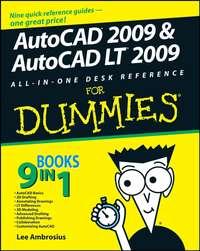 AutoCAD 2009 and AutoCAD LT 2009 All-in-One Desk Reference For Dummies - Lee Ambrosius