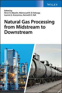 Natural Gas Processing from Midstream to Downstream - Mahmoud El-Halwagi