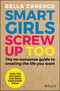 Smart Girls Screw Up Too, Bella  Zanesco audiobook. ISDN43441546