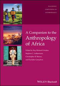 A Companion to the Anthropology of Africa - Christopher Steiner