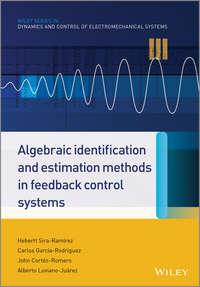 Algebraic Identification and Estimation Methods in Feedback Control Systems, Hebertt  Sira-Ramirez аудиокнига. ISDN43441602