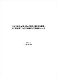 Fatigue and Fracture Behavior of High Temperature Materials - Peter Liaw
