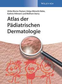 Atlas der Pädiatrischen Dermatologie, Wolfram  Sterry Hörbuch. ISDN43441754