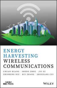 Energy Harvesting Wireless Communications - Shuguang Cui