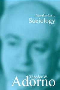 Introduction to Sociology - Theodor Adorno