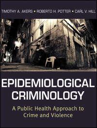 Epidemiological Criminology - Roberto Potter