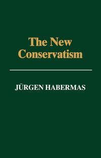 The New Conservatism, Jurgen  Habermas аудиокнига. ISDN43443130