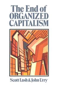 The End of Organized Capitalism, John  Urry audiobook. ISDN43443250