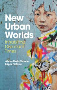 New Urban Worlds, AbdouMaliq  Simone аудиокнига. ISDN43443322