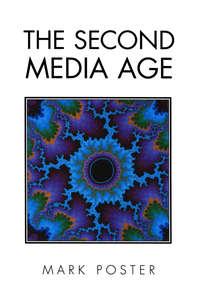 The Second Media Age, Mark  Poster аудиокнига. ISDN43443362