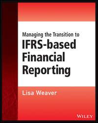 Managing the Transition to IFRS-Based Financial Reporting, Lisa  Weaver аудиокнига. ISDN43477776