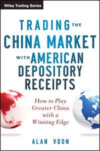 Trading The China Market With American Depository Receipts, Alan  Voon audiobook. ISDN43477840