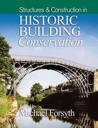 Structures and Construction in Historic Building Conservation,  audiobook. ISDN43477920