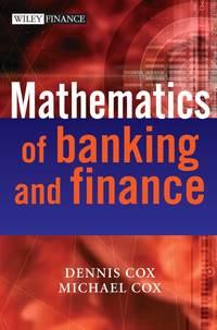 The Mathematics of Banking and Finance, Michael  Cox audiobook. ISDN43478464