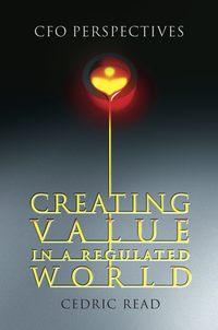 Creating Value in a Regulated World,  аудиокнига. ISDN43478496