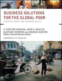 Business Solutions for the Global Poor - Gustavo Herrero
