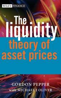 The Liquidity Theory of Asset Prices - Michael Oliver