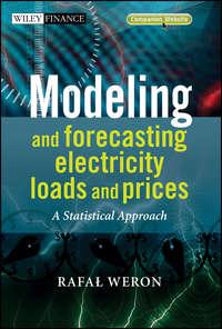 Modeling and Forecasting Electricity Loads and Prices,  audiobook. ISDN43478584